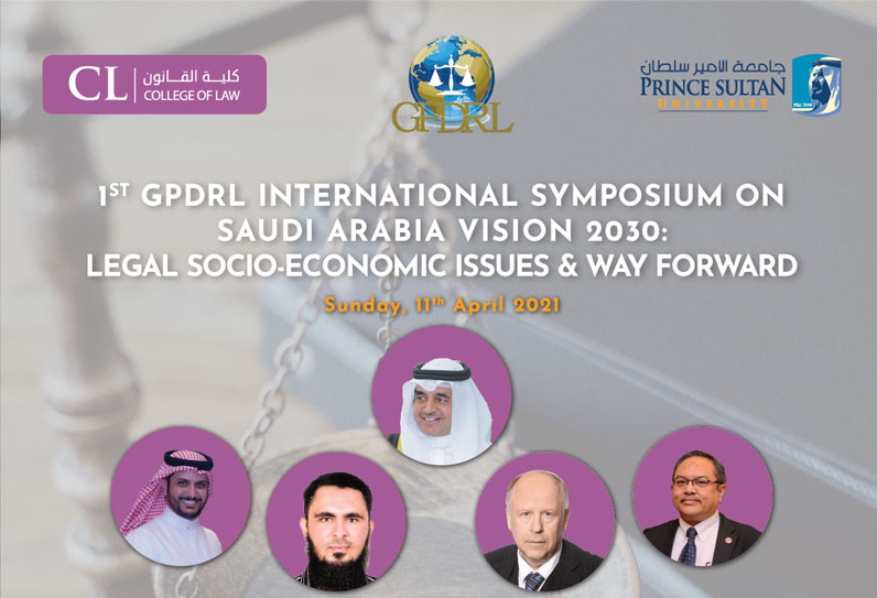 1st GDPRL International Symposium on Saudi Arabia VISION 2030: Legal, Socio-economic issues and way forward